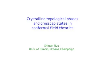 Crystalline topological phases  and crosscap states in  conformal field theories  Shinsei Ryu