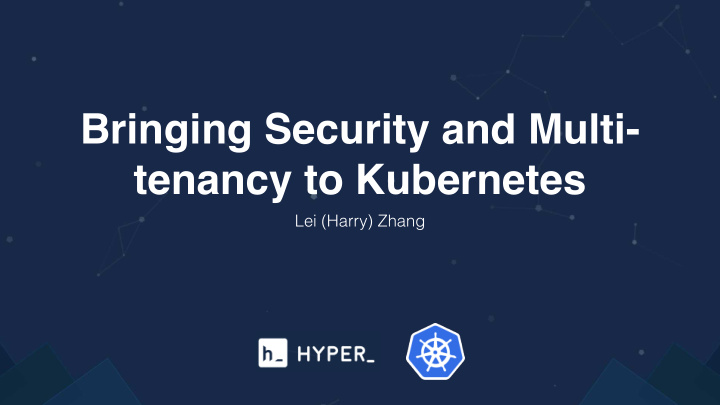 bringing security and multi tenancy to kubernetes