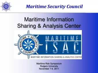 Maritime Information  Sharing &amp; Analysis Center  Maritime Risk Symposium  Rutgers University