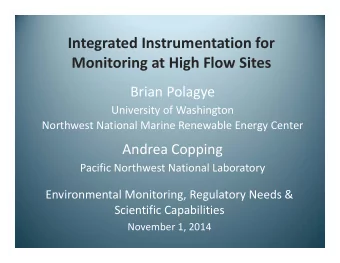 Integrated Instrumentation for Monitoring at High Flow Sites Brian Polagye University of Washington