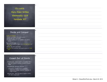 CS Lunch Mary Allen Wilkes Wednesday 12:15  Kendade 307  2  Divide and Conquer Divide-and-conquer.