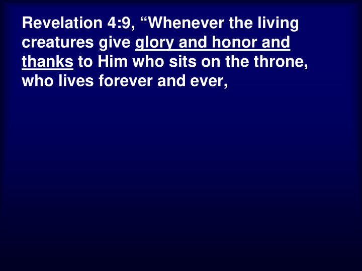 revelation 4 9 whenever the living creatures give glory