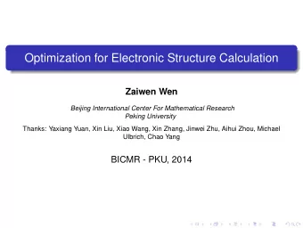 Optimization for Electronic Structure Calculation  Zaiwen Wen  Beijing International Center For
