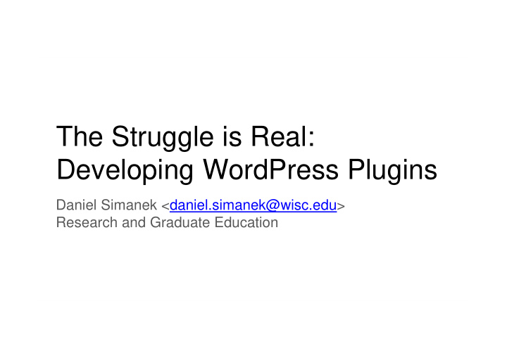 the struggle is real developing wordpress plugins