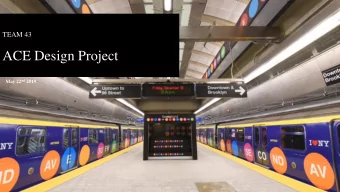 ACE Design Project May 22 nd 2019  Team 43  1. Challenge  2. Solution  3. Final Remarks  1.