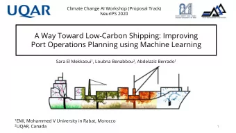 Port Operations Planning using Machine Learning Sara El Mekkaoui 1 , Loubna Benabbou 2 , Abdelaziz