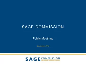 SAGE COMMISSION  Public Meetings  September 2013  Welcome  Brian Duperreault  Chairman  Purpose of