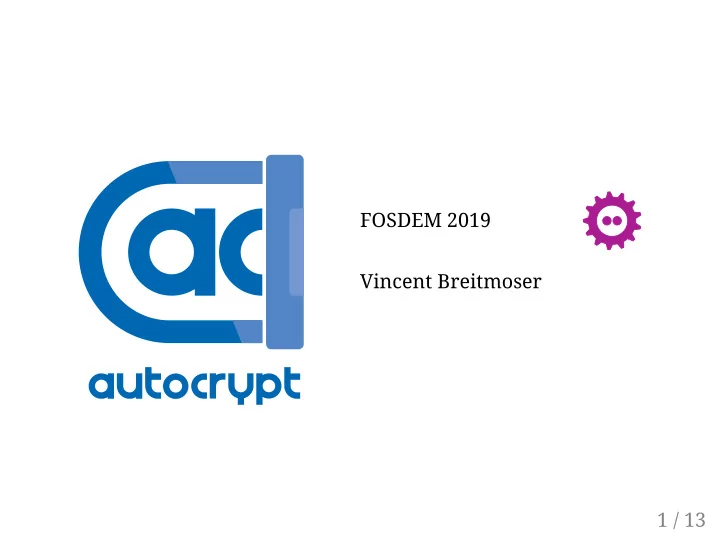 fosdem 2019 vincent breitmoser 1 13 intro