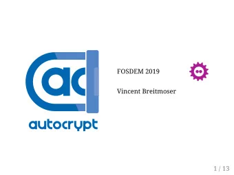 FOSDEM 2019  Vincent Breitmoser  1 / 13  Intro  I'm Vincent  Developer of OpenKeychain  OpenPGP