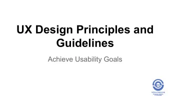UX Design Principles and  Guidelines  Achieve Usability Goals  Normans Interaction Model