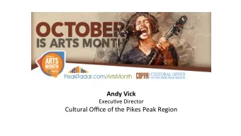 Andy Vick  Execu&amp;ve Director  Cultural Office of the Pikes Peak Region  Nonprofit 501(c)(3)