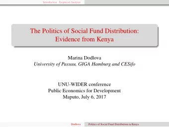 The Politics of Social Fund Distribution:  Evidence from Kenya  Marina Dodlova  University of