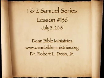 1 &amp; 2 Samuel Series Lesson #136 July 3, 2018 Dean Bible Ministries www.deanbibleministries.org