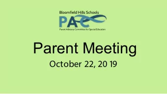Parent Meeting  October 22, 20 19  Bloomfield Hills Schools  Parent Advisory Committee for Special