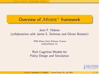Overview of M oise + framework  Jomi F. Hbner  (collaboration with Jaime S. Sichman and Olivier