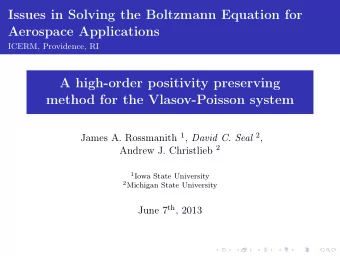 Issues in Solving the Boltzmann Equation for  Aerospace Applications  ICERM, Providence, RI  A
