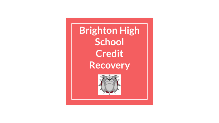 brighton high school credit recovery what is credit