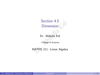 d  i  E  Dimension  a  l  l  u  d  Dr. Abdulla Eid  b  A  College of Science  .  r  D  MATHS 211: