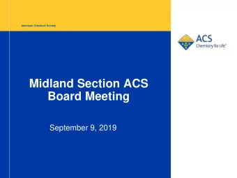Midland Section ACS  Board Meeting  September 9, 2019  Agenda  Time  Topic  Presenter  7:00  Call