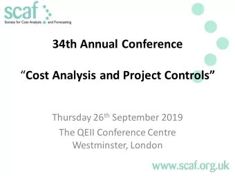 Cost Analysis and Project Controls Thursday 26 th September 2019  The QEII Conference Centre