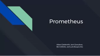 Prometheus  Adam Goldsmith, Jack Gonsalves,  Ben Gillette, and Luke Buquicchio  Prometheus