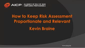 How to Keep Risk Assessment  Proportionate and Relevant  Kevin Braine  www.aicp.im  February 2020