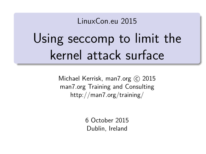 using seccomp to limit the kernel attack surface