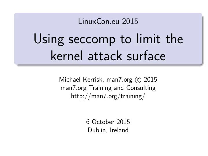 using seccomp to limit the kernel attack surface