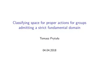 Classifying space for proper actions for groups  admitting a strict fundamental domain  Tomasz
