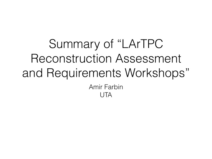 summary of lartpc reconstruction assessment and