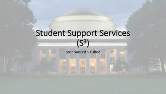 St  Stude  udent Suppo  Support Se  Service  ces (S 3 )  pronounced s-cubed  Ab About S 3  Hours