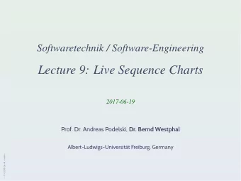 Lecture 9: Live Sequence Charts  2017-06-19 Prof. Dr. Andreas Podelski, Dr. Bernd Westphal