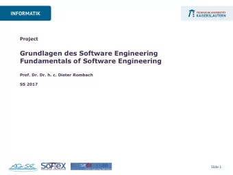 Fundamentals of Software Engineering  Prof. Dr. Dr. h. c. Dieter Rombach  SS 2017  Slide 1