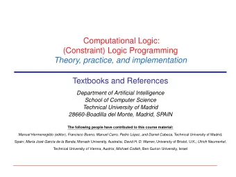 Computational Logic:  (Constraint) Logic Programming  Theory, practice, and implementation
