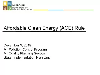 Affordable Clean Energy (ACE) Rule  December 3, 2019  Air Pollution Control Program  Air Quality