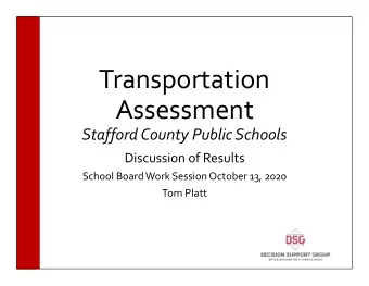 Transportation  Assessment Stafford County Public Schools Discussion of Results School Board Work