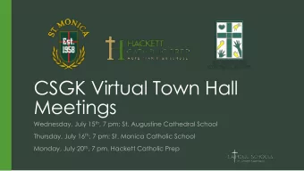 CSGK Virtual Town Hall  Meetings Wednesday, July 15 th , 7 pm: St. Augustine Cathedral School