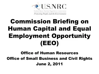 Commission Briefing on  Human Capital and Equal  Employment Opportunity  (EEO)  Office of Human