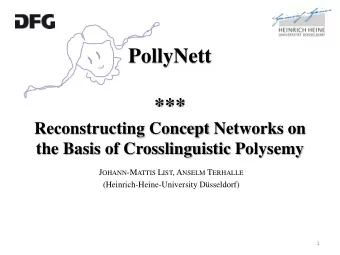 ***  Reconstructing Concept Networks on  the Basis of Crosslinguistic Polysemy J OHANN -M ATTIS L