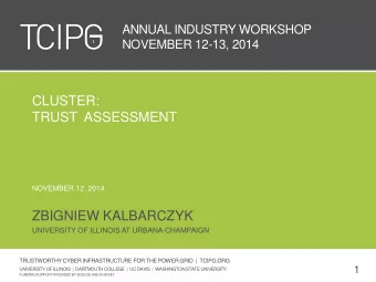 CLUSTER:  TRUST  ASSESSMENT  NOVEMBER 12, 2014  ZBIGNIEW KALBARCZYK  UNIVERSITY OF ILLINOIS AT