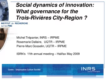 Social dynamics of innovation:  What governance for the  Trois-Rivires City-Region ? INSTITUT de