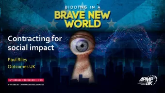 Contracting for  social impact  Paul Riley  Outcomes UK  Introduction  Public sector contracting