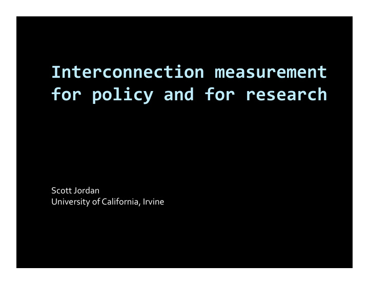 interconnection measurement for policy and for research