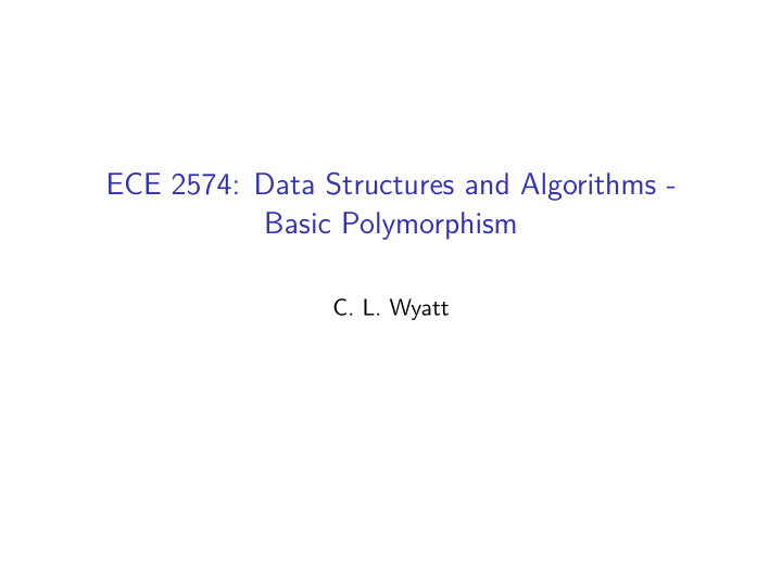 ece 2574 data structures and algorithms basic polymorphism