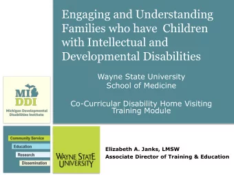 Engaging and Understanding  Families who have  Children  with Intellectual and  Developmental