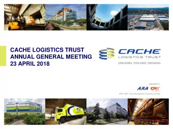 CACHE LOGISTICS TRUST  ANNUAL GENERAL MEETING  23 APRIL 2018  Agenda  01  FY2017 PERFORMANCE