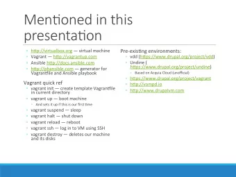 Men$oned in this  presenta$on  Pre-exisCng environments:  h#p://virtualbox.org  virtual