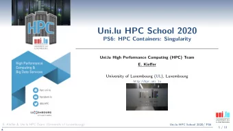 Uni.lu HPC School 2020  PS6: HPC Containers: Singularity  Uni.lu High Performance Computing (HPC)