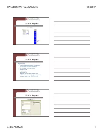 DATAIR DC/Win Reports Webinar  6/28/2007  DC/Win Reports  Report Setup  DC/Win Reports  Report