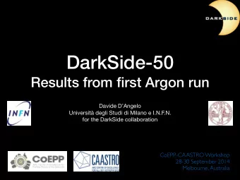 DarkSide-50  Results from first Argon run Davide DAngelo  Universit degli Studi di Milano e